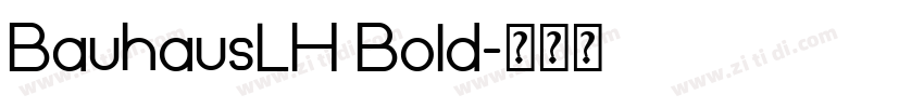 BauhausLH Bold字体转换